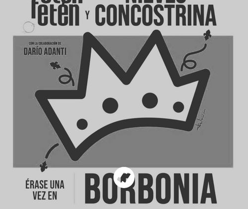 Historia, humor y música en Érase una vez en Borbonia